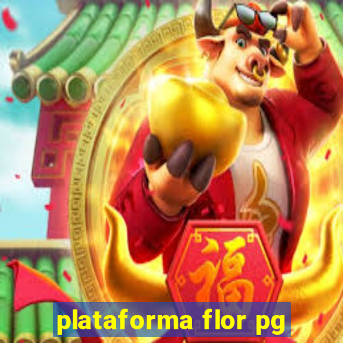 plataforma flor pg